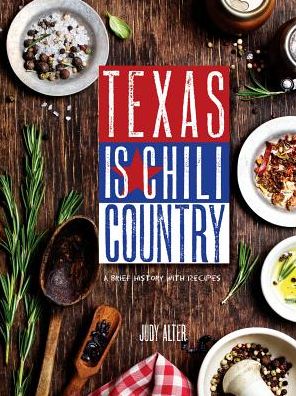 Cover for Judy Alter · Texas is Chili Country: A Brief History with Recipes (Paperback Book) (2015)