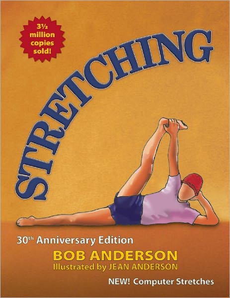 Stretching: 30th Anniversary Edition - Bob Anderson - Books - Shelter Publications Inc.,U.S. - 9780936070469 - April 6, 2010