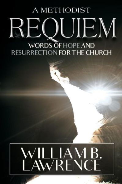 Cover for William B. Lawrence · A Methodist requiem (Book) (2017)