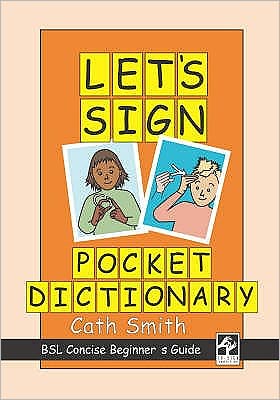 Cover for Cath Smith · Let's Sign Pocket Dictionary: BSL Concise Beginner's Guide - Let's Sign (Paperback Bog) (2005)