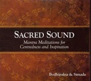 Cover for Bodhipaksa · Sacred Sound: Mantra Meditations for Centredness and Inspiration (Audiobook (CD)) (2011)