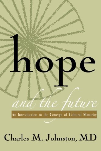Cover for Charles M Johnston MD · Hope and the Future: An Introduction to the Concept of Cultural Maturity (Pocketbok) (2014)