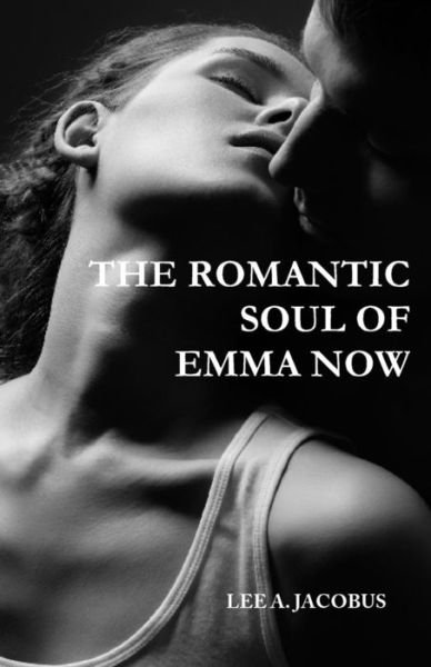 Cover for Lee a Jacobus · The Romantic Soul of Emma Now (Paperback Book) (2016)