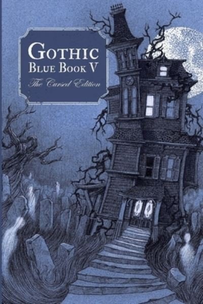 Cover for Cynthia Pelayo · Gothic Blue Book V: The Cursed Edition (Paperback Bog) (2015)