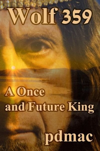 Cover for Pd Mac · Wolf 359: a Once and Future King (Paperback Bog) (2015)