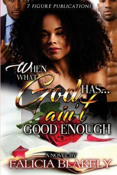 Cover for Falicia Blakely · When What God Has Ain't Good Enough (Paperback Book) (2018)