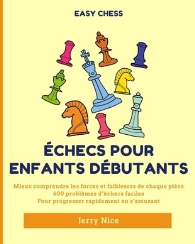 Jerry Nice · Echecs pour Enfants Debutants (Paperback Book) (2024)