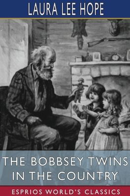 Cover for Laura Lee Hope · The Bobbsey Twins in the Country (Esprios Classics) (Paperback Book) (2024)