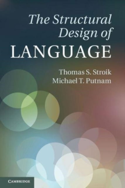 Cover for Stroik, Thomas S. (University of Missouri, Kansas City) · The Structural Design of Language (Paperback Book) (2022)