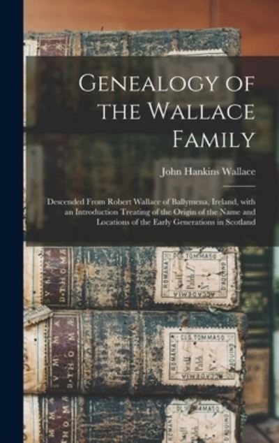 Cover for John Hankins 1822-1903 Dn Wallace · Genealogy of the Wallace Family (Hardcover Book) (2021)