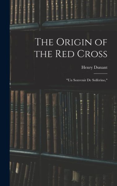 Cover for Henry Dunant · Origin of the Red Cross (Book) (2022)