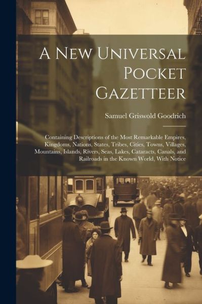 Cover for Samuel Griswold Goodrich · New Universal Pocket Gazetteer (Book) (2023)