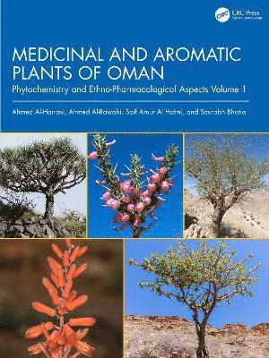 Medicinal and Aromatic Plants of Oman: Phytochemistry and Ethno-Pharmacological Aspects, Volume 1 - Ahmed Al-Harrasi - Books - Taylor & Francis Ltd - 9781032281469 - September 30, 2025