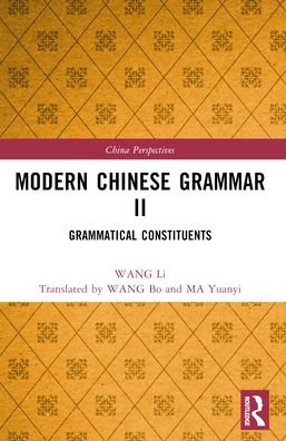 Cover for WANG Li · Modern Chinese Grammar II: Grammatical Constituents - China Perspectives (Paperback Book) (2024)