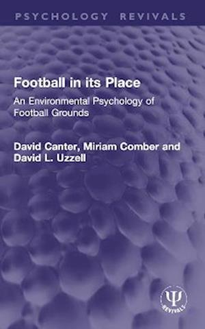 Cover for David Canter · Football in its Place: An Environmental Psychology of Football Grounds - Psychology Revivals (Paperback Bog) (2026)