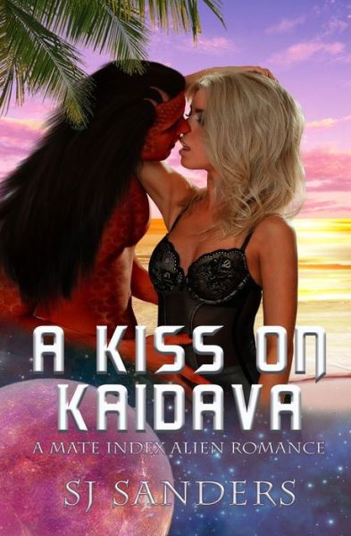 A Kiss on Kaidava - S J Sanders - Boeken - Independently Published - 9781070898469 - 4 oktober 2019