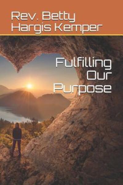 Cover for Rev Betty Hargis Kemper · Fulfilling Our Purpose (Paperback Book) (2019)