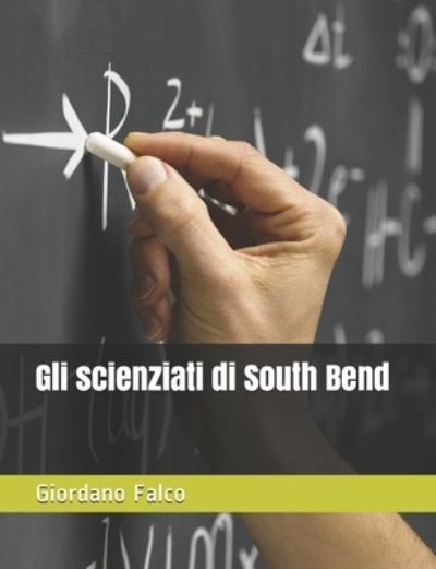 Cover for Giordano Falco · Gli scienziati di South Bend (Pocketbok) (2019)