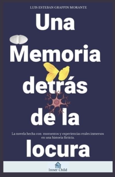 Cover for Luis Esteban Grappin Morante · Una memoria detras de la locura (Paperback Book) (2019)