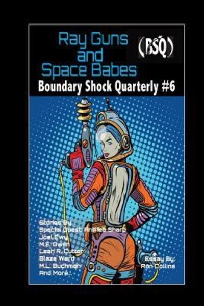 Cover for Blaze Ward · Ray Guns And Space Babes: Boundary Shock Quarterly #6 (Bok) (2019)