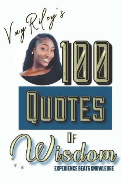 Cover for Vay Riley · 100 Quotes of Wisdom (Paperback Book) (2019)
