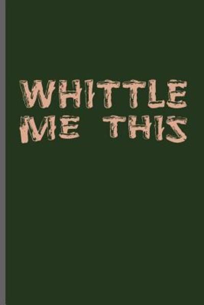 Cover for James Davis · Whittle me this (Paperback Book) (2019)