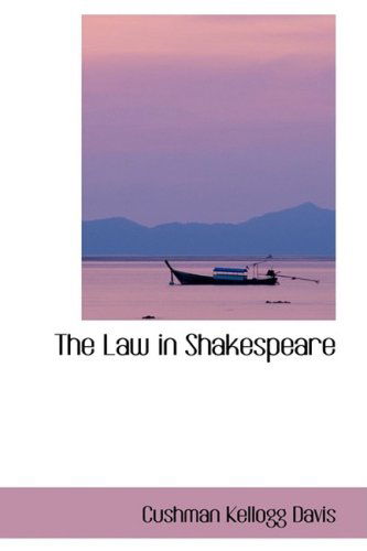 Cover for Cushman Kellogg Davis · The Law in Shakespeare (Bibliolife Reproduction Series) (Pocketbok) (2009)