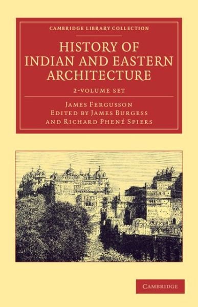 Cover for James Fergusson · History of Indian and Eastern Architecture - Cambridge Library Collection - Art and Architecture (Büchersatz) (2013)