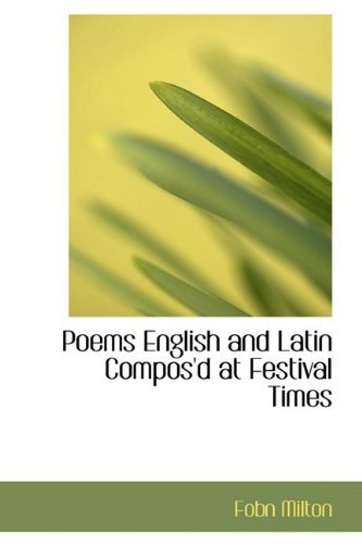 Cover for Fobn Milton · Poems English and Latin Compos'd at Festival Times (Paperback Bog) (2009)