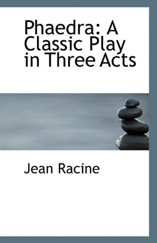 Cover for Jean Baptiste Racine · Phaedra: a Classic Play in Three Acts (Paperback Book) (2009)