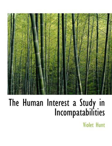 Cover for Violet Hunt · The Human Interest a Study in Incompatabilities (Paperback Book) (2009)