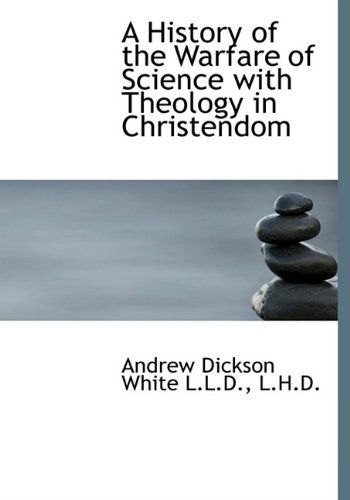 Cover for Andrew Dickson White · A History of the Warfare of Science with Theology in Christendom (Paperback Book) (2009)