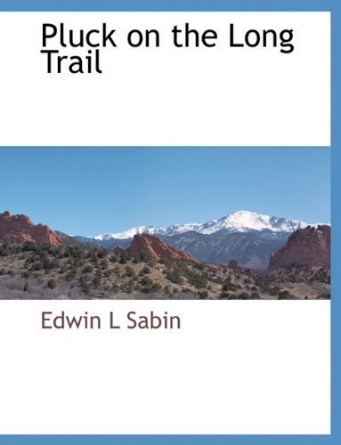 Cover for Edwin L Sabin · Pluck on the Long Trail (Paperback Bog) (2010)