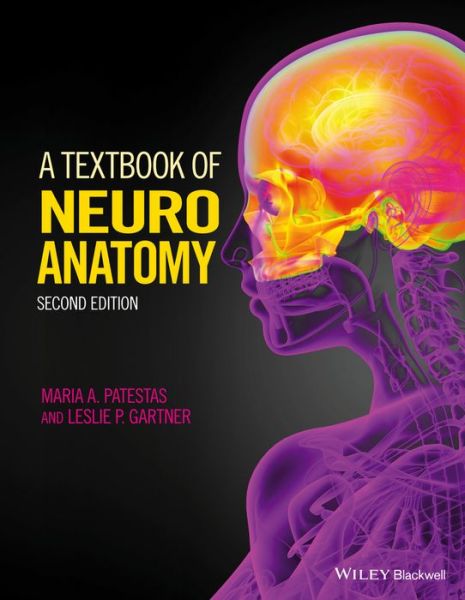 Cover for Patestas, Maria A. (Des Moines University) · A Textbook of Neuroanatomy (Paperback Book) (2016)