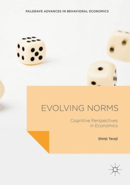 Cover for Shinji Teraji · Evolving Norms: Cognitive Perspectives in Economics - Palgrave Advances in Behavioral Economics (Hardcover Book) [1st ed. 2016 edition] (2016)