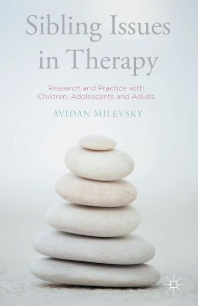 Cover for Avidan Milevsky · Sibling Issues in Therapy: Research and Practice with Children, Adolescents and Adults (Paperback Book) [1st ed. 2016 edition] (2015)