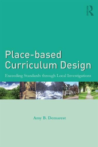 Cover for Demarest, Amy B. (St. Michael’s College, USA) · Place-based Curriculum Design: Exceeding Standards through Local Investigations (Taschenbuch) (2014)