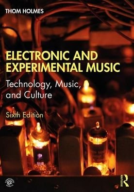 Cover for Thom Holmes · Electronic and Experimental Music: Technology, Music, and Culture (Paperback Book) (2020)