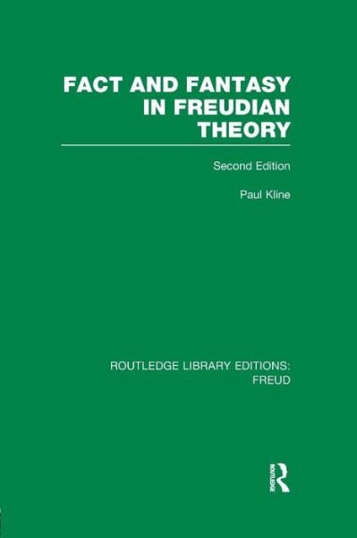 Fact and Fantasy in Freudian Theory (RLE: Freud) - Paul Kline - Livros - Taylor and Francis - 9781138969469 - 26 de novembro de 2015