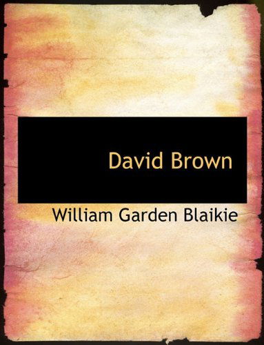 Cover for William Garden Blaikie · David Brown (Hardcover Book) (2010)