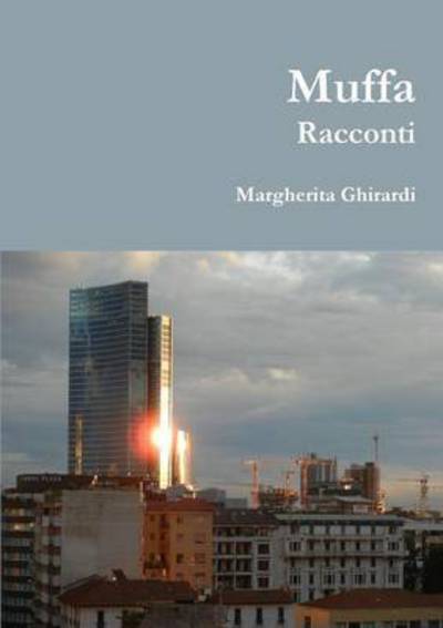 Cover for Margherita Ghirardi · Muffa Racconti (Paperback Book) (2014)