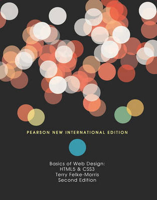 Cover for Terry Felke-Morris · Basics of Web Design: HTML5 &amp; CSS3: Pearson New International Edition (Paperback Book) (2013)