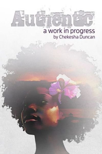 Cover for Chekesha Duncan · Authentic: a Work in Progress (Pocketbok) (2015)