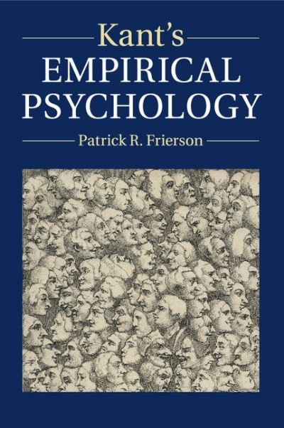 Cover for Frierson, Patrick R. (Whitman College, Washington) · Kant's Empirical Psychology (Paperback Book) (2017)