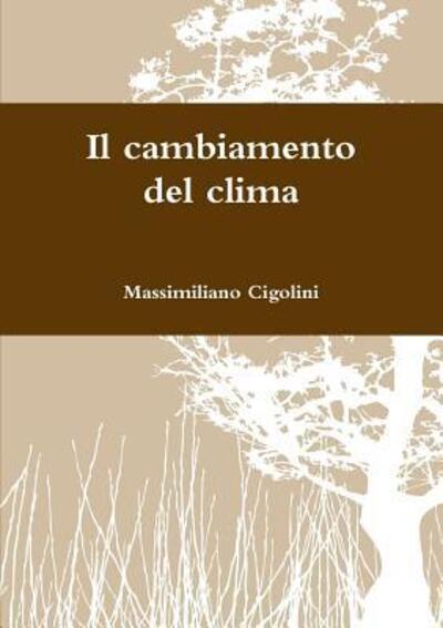 Cover for Massimiliano Cigolini · Il cambiamento del clima (Paperback Book) (2017)