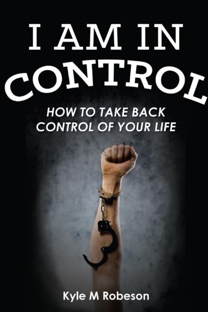 Kyle Robeson · I am in Control (Paperback Book) (2015)