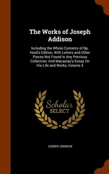 The Works of Joseph Addison - Joseph Addison - Books - Arkose Press - 9781345556469 - October 28, 2015