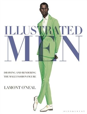 Cover for Lamont O'Neal · Illustrated Men: Drawing and Rendering the Male Fashion Figure (Paperback Book) (2023)