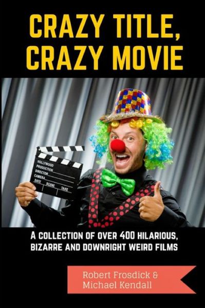 Cover for Robert Frosdick · Crazy Title, Crazy Movie (Paperback Book) (2015)