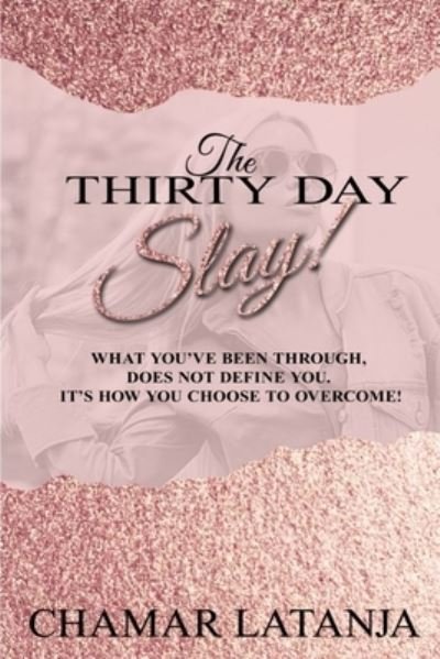 Cover for Chamar Latanja · The Thirty Day Slay! (Pocketbok) (2018)